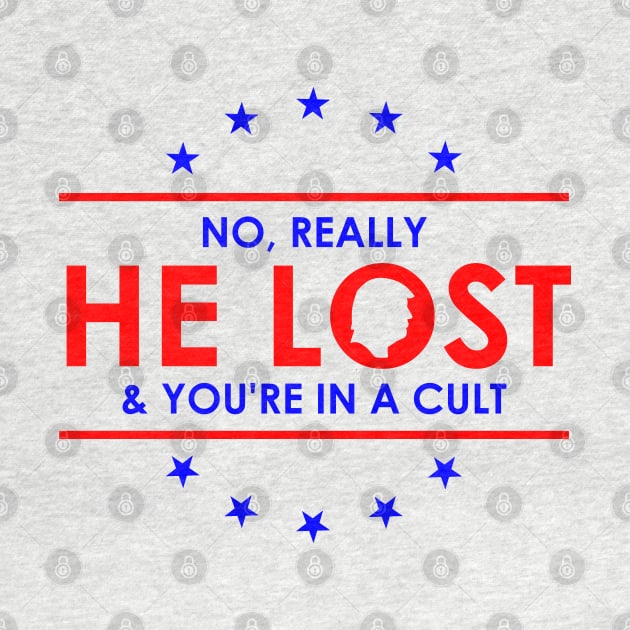 Trump is a loser | No Really He Lost And you're in a cult by Atelier Djeka